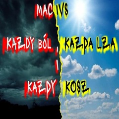 Macivs - Każdy ból, każda łza i każdy kosz