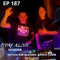 Stay Alive EP 187 [VicTone B2B W Sigma Live in Bardo CDMX 16-11-2025]