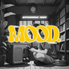MOOD. RADIO - EPISODE 001 (R&B, THROWBACKS, JERSEY, BLENDS)