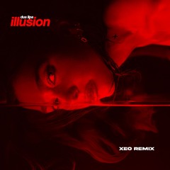 Dua Lipa - Illusion (XEO Remix)