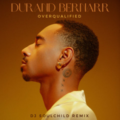 DURAND BERNARR - Overqualified (DJ Soulchild Remix) | SNIPPET