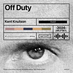 PREMIERE: Kent Knutson – Off Duty [Welofi]