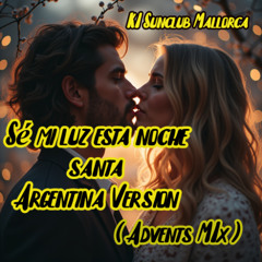 Sé mi luz esta noche santa   Argentinische Version  - KI Sunclub Mallorca