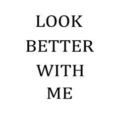 Look Better With Me