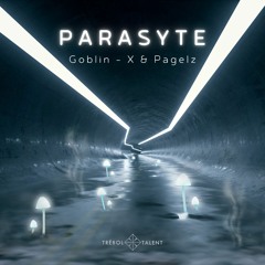 Goblin - X & Pagelz - Parasyte (Original Mix) @Trebol Talents
