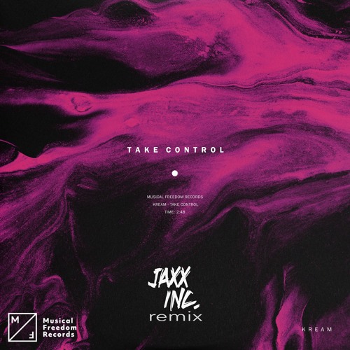 KREAM - Take Control (Jaxx Inc Remix) FREE DOWNLOAD