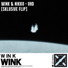 WINK - UHD (feat. Nikko) [Sklusive Flip]