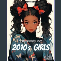 Ebook PDF  ⚡ Anime Coloring Book: 2010s Girls get [PDF]