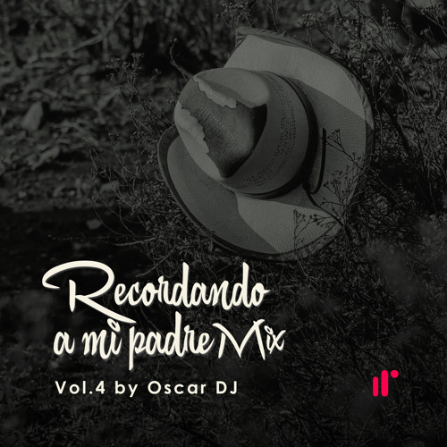 Stream Recordando A Mi Padre Corridos Mix Vol4 By Oscar Dj By Impac