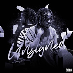 Unsigned (feat jbeezy.Lfg)