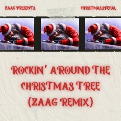 Rockin' Around The Christmas Tree (ZAAG Remix)