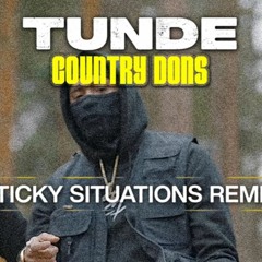Tunde X Country Dons Sticky Situations Remix