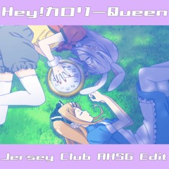 Hey!カロリーQueen (Jersey Club AHSG Edit)