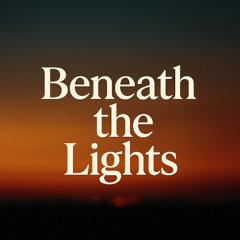 Beneath the Lights