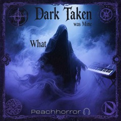 Dark taken what was mine