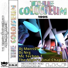 The Colosseum 1995 Dj Morris Dj Nrg Mc Techno-T