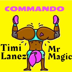 Mr Magic & Timi Lanez - Commando
