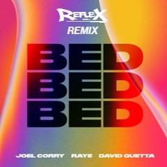Joel Corry, Raye & David Guetta - BED (Reflex Remix) Updated Sample