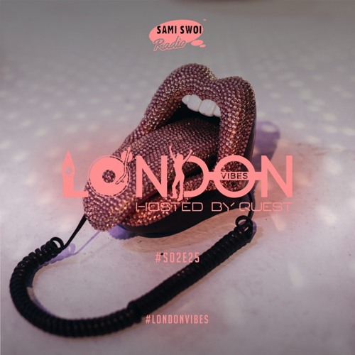 London Vibes - Hosted By Quest / S02E25