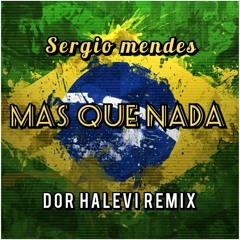 Sérgio Mendes - Mas Que Nada (Dor Halevi Remix)