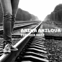 Arina Anilova- Forever Here (Radio Edit)