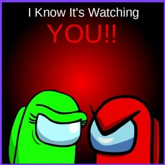 I Know It's Watching YOU!!