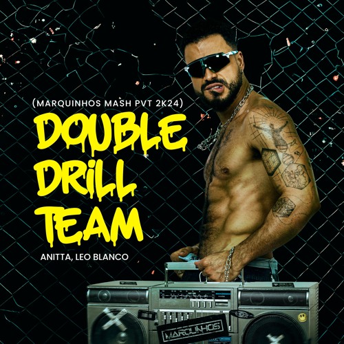 Anitta, Leo Blanco - Double Drill Team (MARQUINHOS MASHFUNK 2K24)