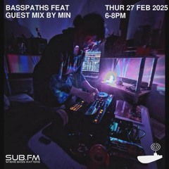 Buster presents Basspaths@SubFm 27.02.25 feat MIN