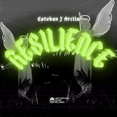 Resilience - Esteban J Arcila [OUT NOW]
