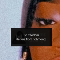 to freedom (letters from richmond)