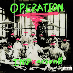 Imp X arson0 - "OPERATION"
