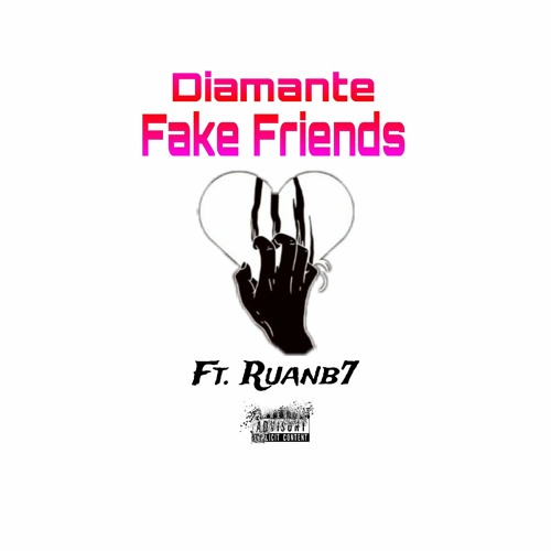 Diamante Ft. Ruanb7 - Fake Friends