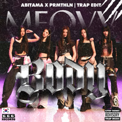 MEOVV - Body ( Abi Tama X PRMTHLN Trap Edit)