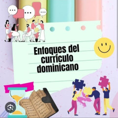 Enfoques del Curricular Dominicana