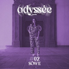 #OT02 ✹ ODYSSEE ✹ SÖWE