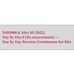 Day by Day 0 (En mouvement) - Day by Day Reverse Continuous-Set Mix - Volt5000 & Alex M