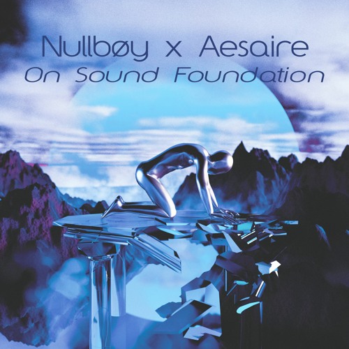 Nullboy x Aesaire - On Sound Foundation
