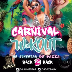 CARNIVAL WORKOUT - DJ Junestar X DJ Dazza B2B Soca Mix 2024