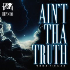 Ain't Tha Truth (feat. Hunxho)