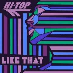 HI TOP - Like That