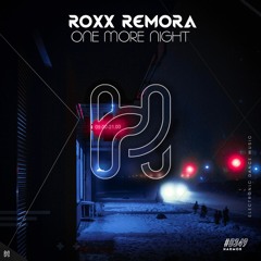 Roxx Remora - One More Night (Original Mix)