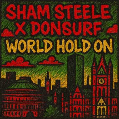 Sham Steele x Donsurf - World Hold on (Children Of The Sky)