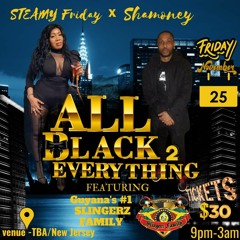 Slingerz Family Live At Steamy Fridays All Black