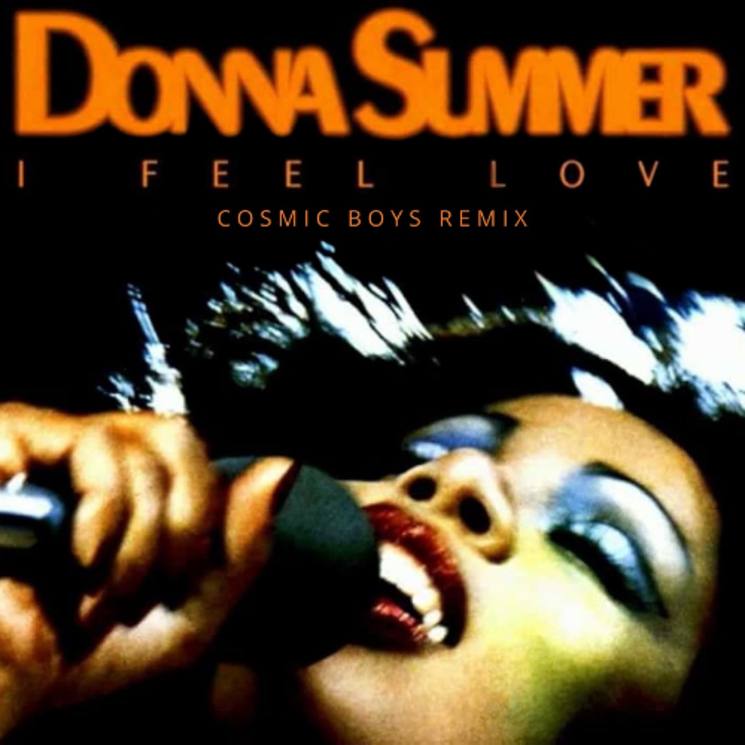 Stream Donna Summer - I Feel Love (Cosmic Boys Remix) Free