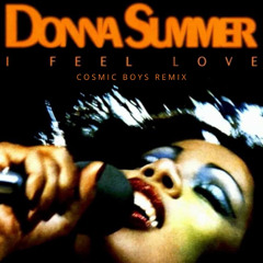 Donna Summer - I Feel Love (Cosmic Boys Remix) Free Download