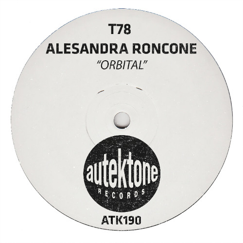 ATK190 - T78, Alessandra Roncone "Orbital" (Preview)(Autektone Records)(Out Now)
