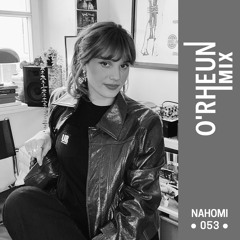 O'RHEUN Mix - Nahomi