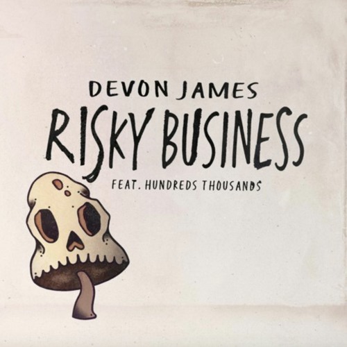 Devon James Feat. Hundreds Thousands - Risky Business [RVDIOVCTIVE]