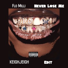 Flo Milli - Never Lose Me (KeighJeigh Edit) [Free DL]