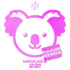 BC155 // MBreaks - 22! (Pavane Remix)